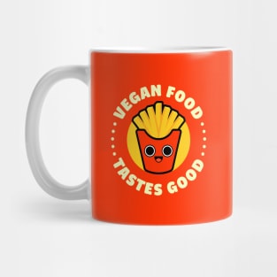 Vegan Food Tastes Good - Cute French Fries Mug